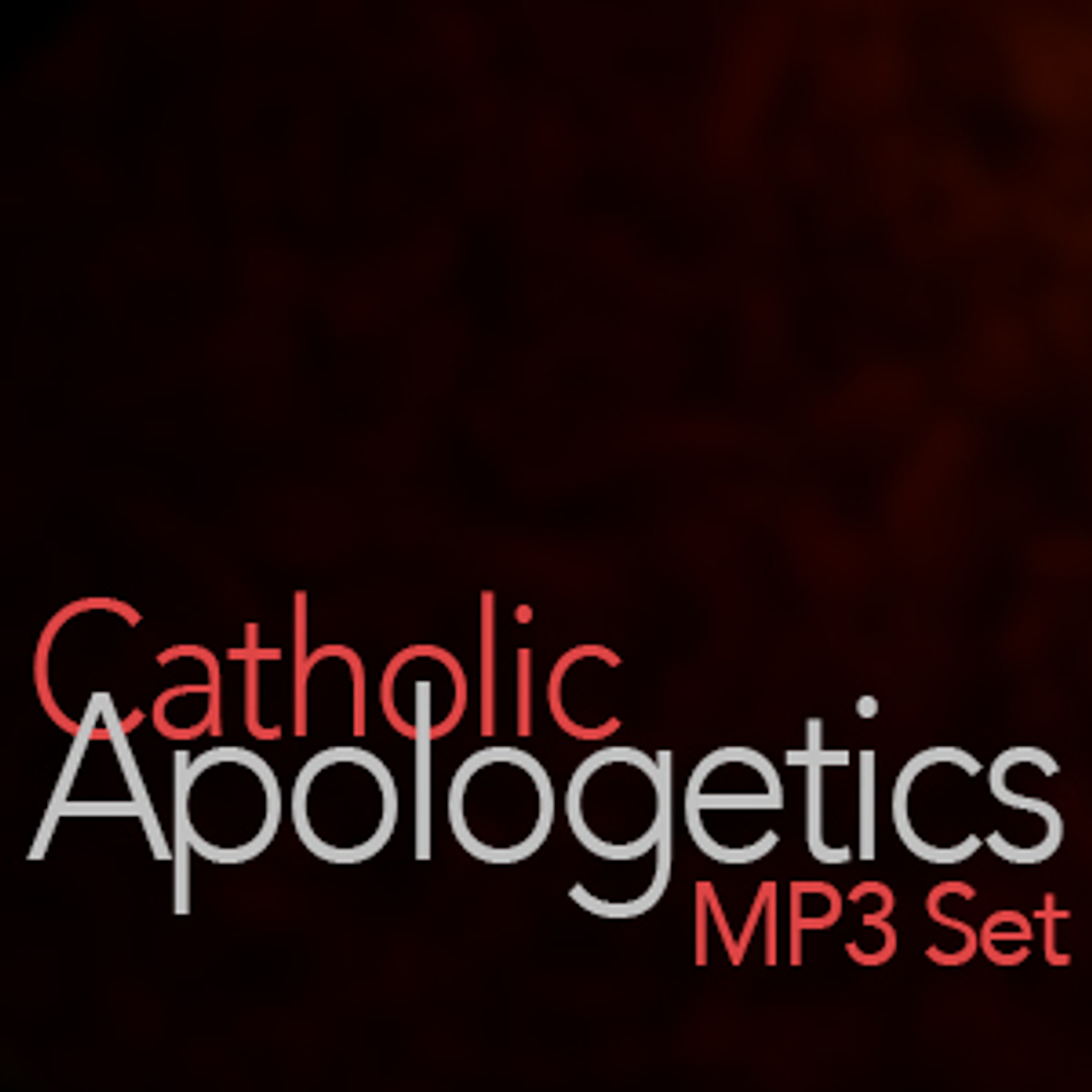 Catholic Apologetics MP3